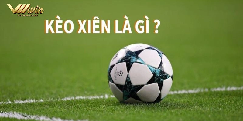 Tổng quan về Kèo Xiên VVVwin